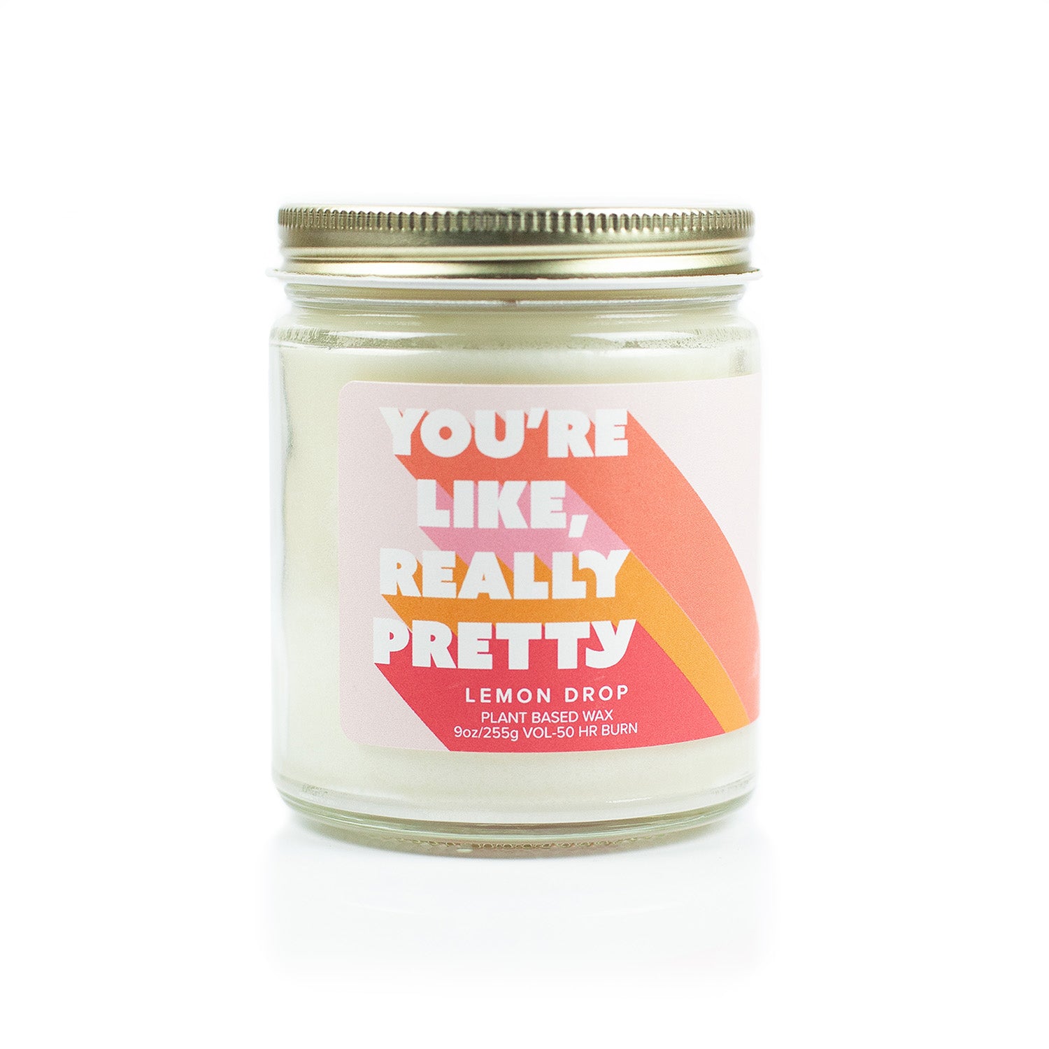 'You're Like Really Pretty' Soy Candle